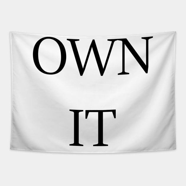 Own it Tapestry by Vui