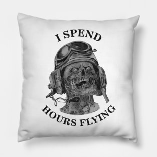 i spend hours flyng Pillow