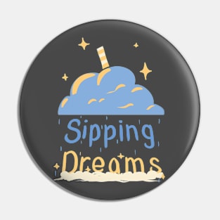Sipping on Dreams Pin