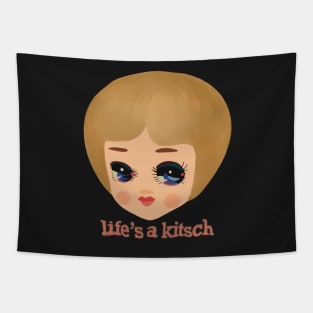 Life’s a Kitsch Tapestry