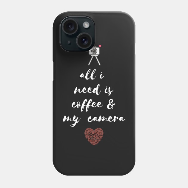 All i need is coffee and my camera Phone Case by Totalove