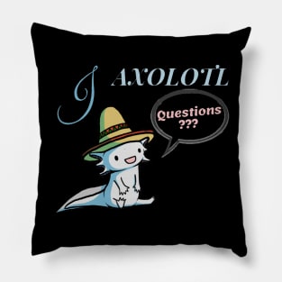 I Axolotl Questions - Cute Cartoon Axolotl with Mexican Hat Pillow