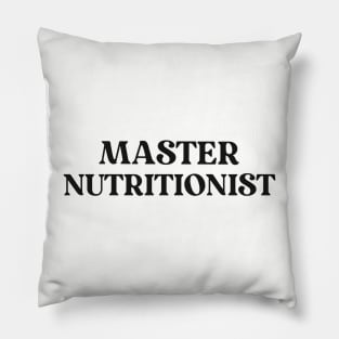 Master Nutritionist Text Shirt for Personal Trainers Simple Perfect Gift for Nutritionist Favorite Hobby Shirt Nutrition Expert Diet Gym Exercise Pillow