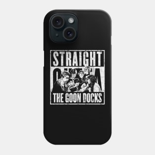 Straight Outta The Goon Docks Phone Case