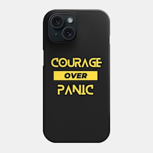 courage over panic Phone Case