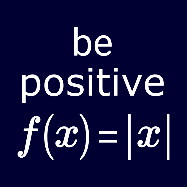 Be Positive Absolute Value Function Math by Rewstudio