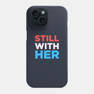 Still With Her Phone Case