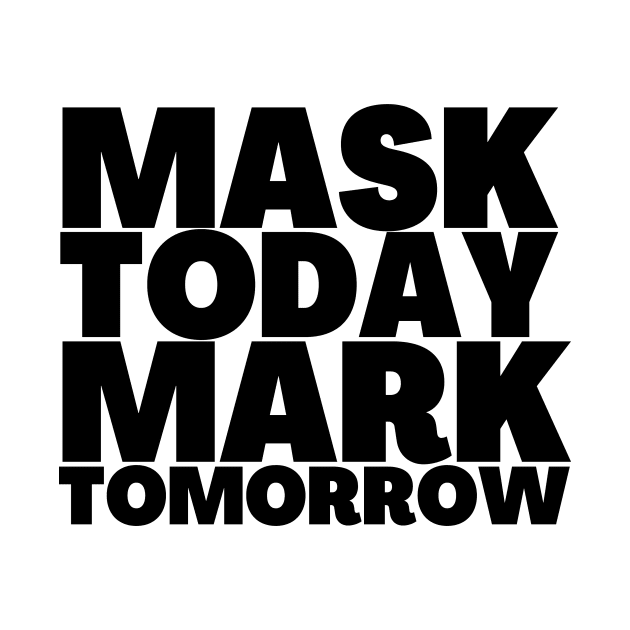 Revelation 13-17 Mask Today Mark Tomorrow Black Text by BubbleMench