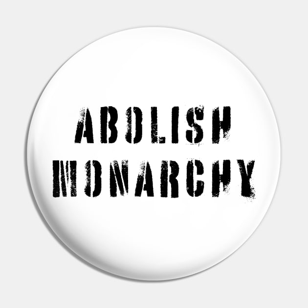 Abolish Monarchy Pin by n23tees