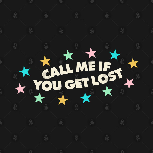 Call Me If You Get Lost - Call Me If You Get Lost - T-Shirt