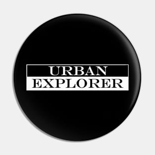 urban explorer Pin