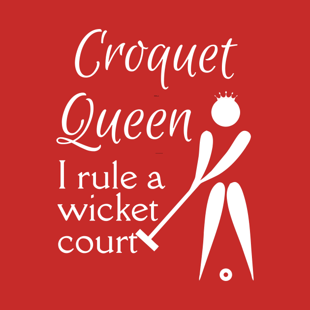 Lispe Croquet Queen I rule a wicket court by Lispe