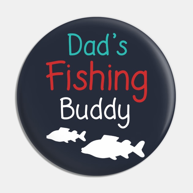 Dad's Fishing Buddy Pin by naldy09