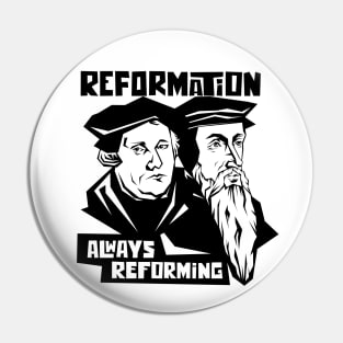 Martin Luther and Jean Calvin. Reformation. Always reforming. Pin