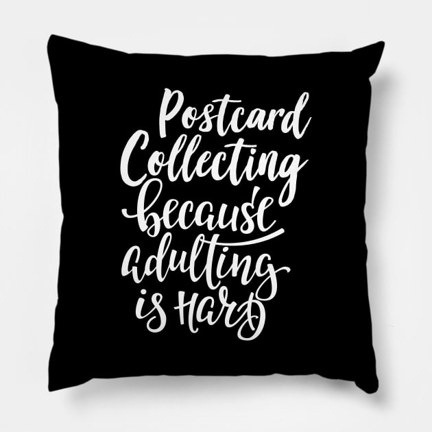 Postcard Collecting Because Adulting Is Hard Pillow by ProjectX23Red