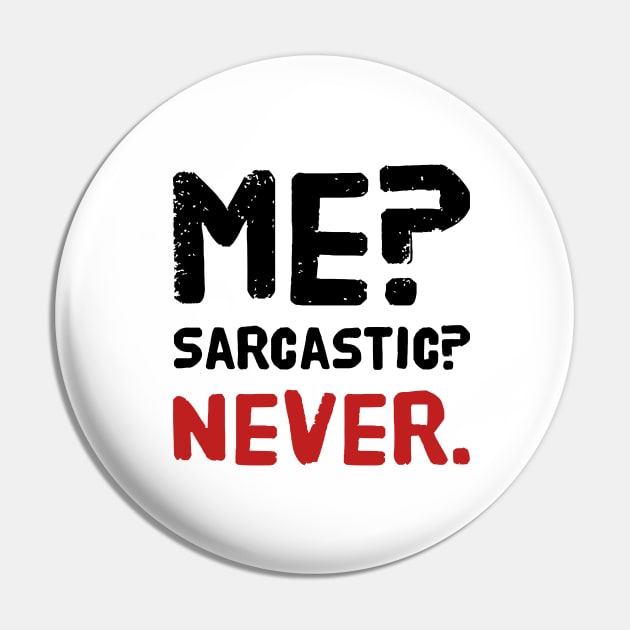 Me ? Sarcastic ? Never . Pin by MK3