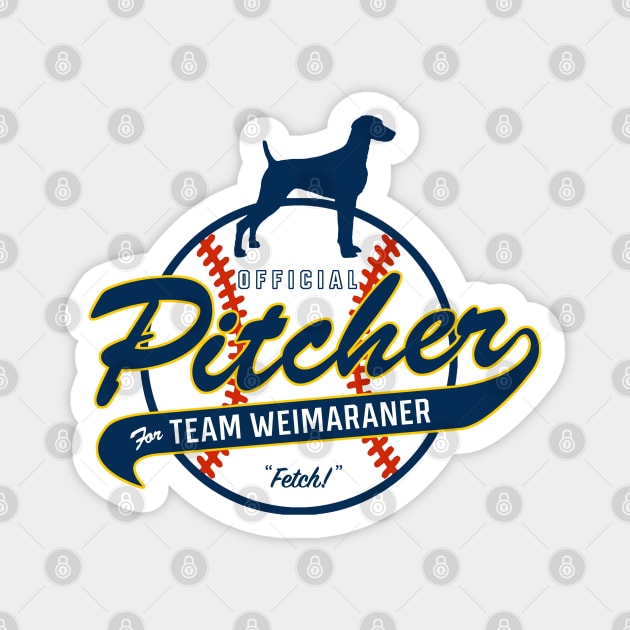 Official Pitcher for Team Weimaraner Magnet by Rumble Dog Tees