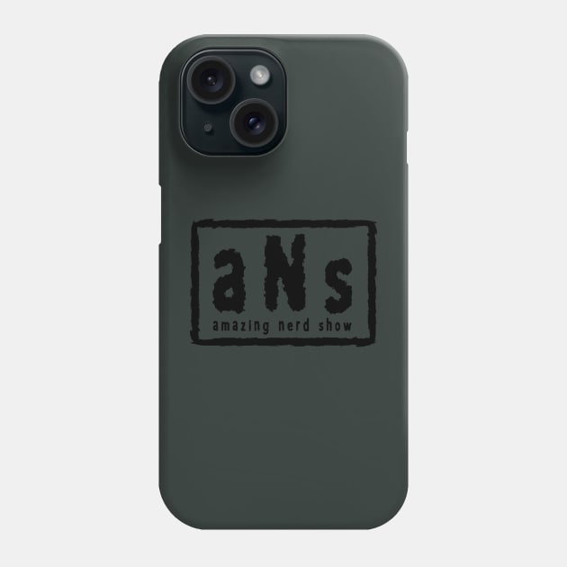 The Amazing Nerd Show ANS Black Logo T-Shirt Phone Case by The Amazing Nerd Show 