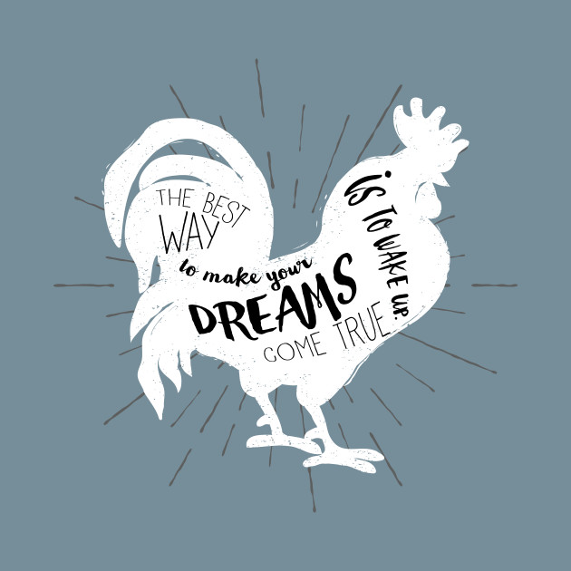 Disover Make Dreams Come True Chicken Animal Inspirational - Chicken - T-Shirt