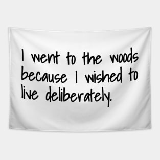 I Went To The Woods Because I Wished To Live Deliberately Tapestry