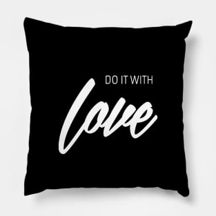 Do it with love quote Pillow