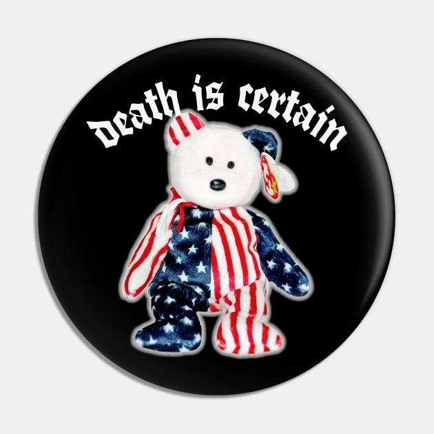 Death Is Certain - 90s Kid Nihilist Design Pin by DankFutura