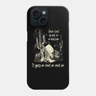 Your Love Is One In A Million It Goes On And On And On Cactus Cowgirl Boot Hat Phone Case