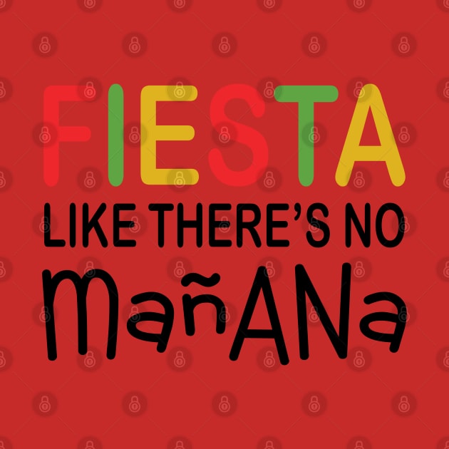 Fiesta Like There's No Manana by PeppermintClover