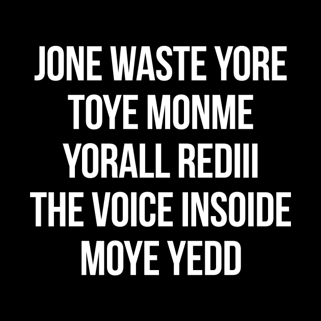 JONE WASTE YORE TOYE MONME YORALL REDIII THE VOICE INSOIDE MOYE YEDD by HelloShop88