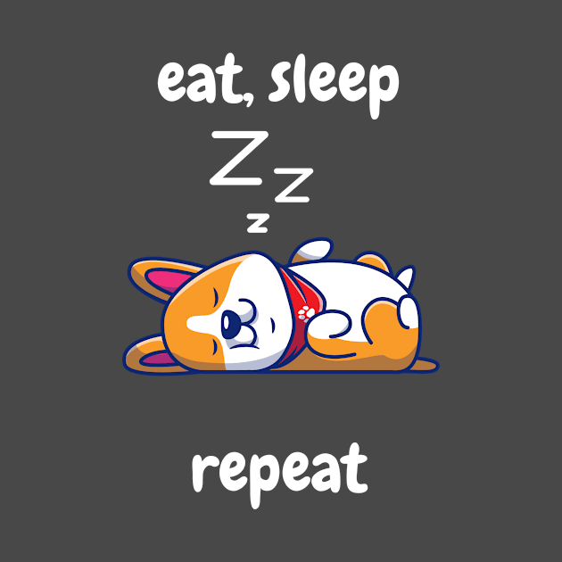 Eat. Sleep. Repeat - Funny, Cute Dog by MIND FOX