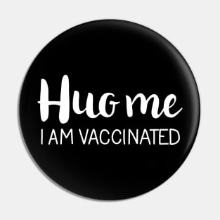 Kiss me I am vaccinated Pin