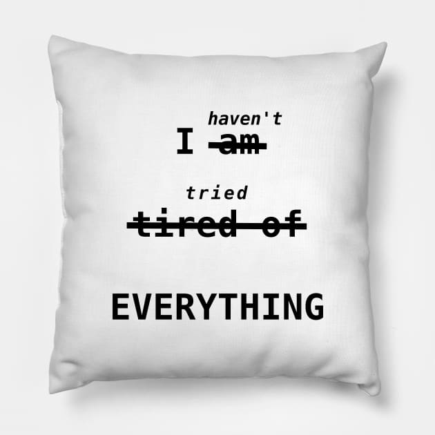 I haven't tried EVERYTHING Pillow by Emperor