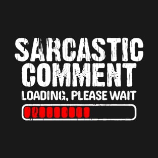 Sarcastic comment T-Shirt