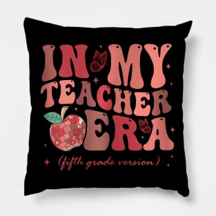 In My Teacher Era Fifth Grade Version 5Th Grade Cute Groovy Pillow