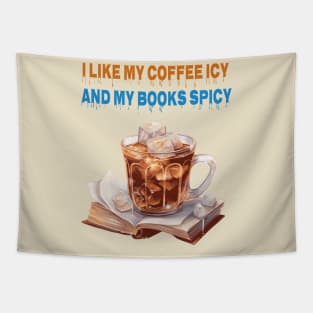 I like my coffee icy and my books spicy Tapestry