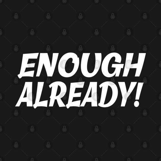 Enough Already by Scott Richards