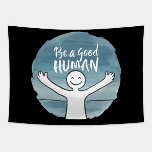 Be a Good Human Tapestry