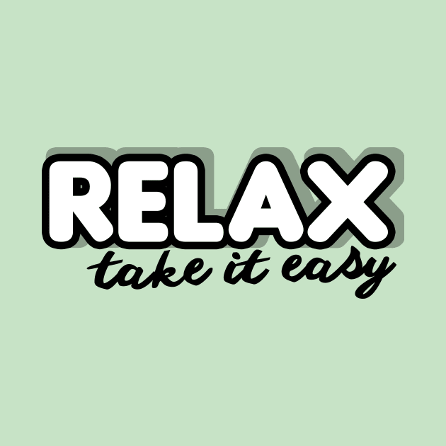 Relax take it easy by Friki Feliz