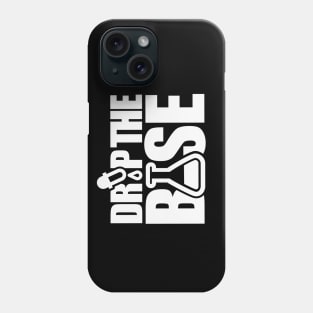 Drop the base  / bass School teacher student lab technician Phone Case