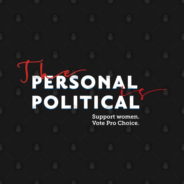 The Personal is Political, Support Women by Stonework Design Studio