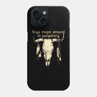 Boys Mope Around In Purgatory Bull Quotes Feathers Phone Case