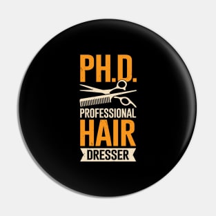 Funny Professional Hair Dresser Hairstylist Gift Pin