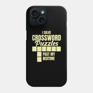 I Solve Crossword Puzzles Past My Bedtime Phone Case