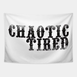 Chaotic Tired Tapestry