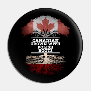 Canadian Grown With Polish Roots - Gift for Polish With Roots From Poland Pin