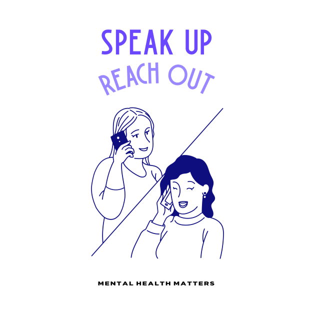 Speak Up Reach Out - Mental Health Matters by TrendyShopTH