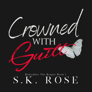 Crowned with Guilt T-Shirt