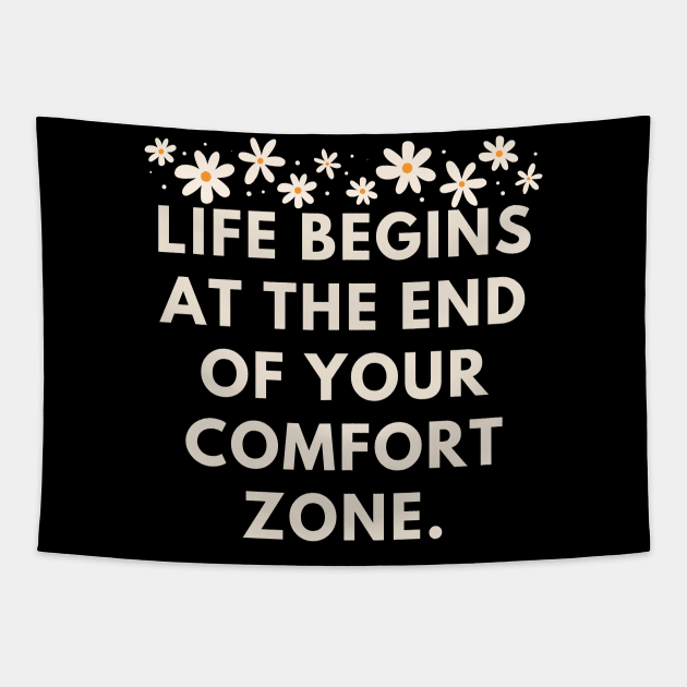 Life Begins at the End of Your Comfort Zone Tapestry by BlackMeme94