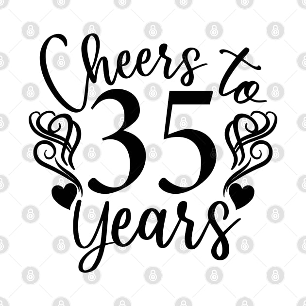 Cheers To 35 Years - 35th Birthday - Anniversary by Art Like Wow Designs