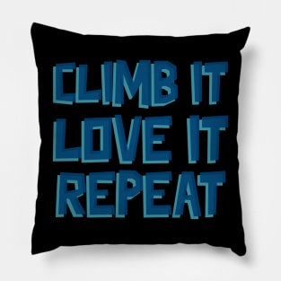 climb it love it repeat Pillow